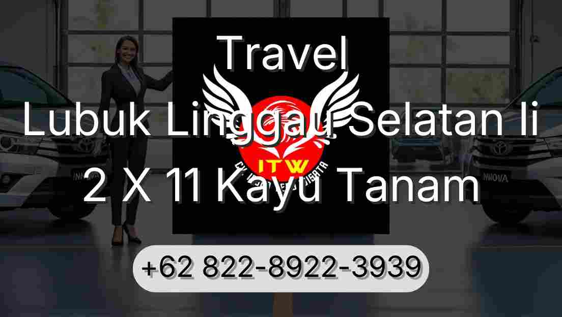 Travel Lubuk Linggau Selatan Ii 2 X 11 Kayu Tanam