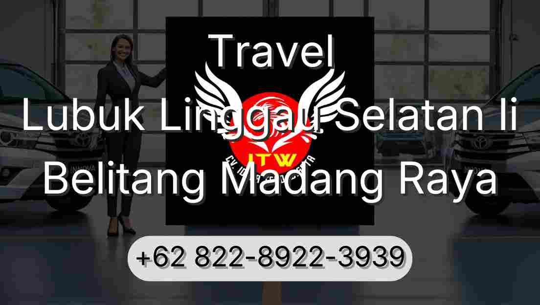 Travel Lubuk Linggau Selatan Ii Belitang Madang Raya