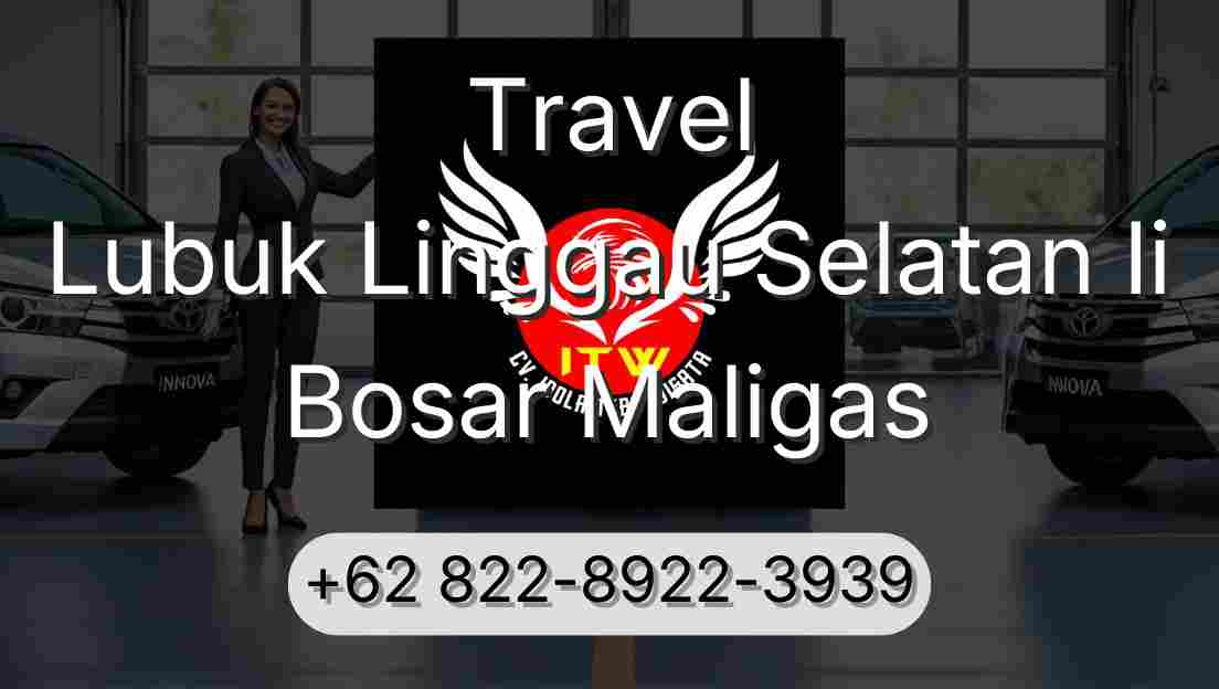 Travel Lubuk Linggau Selatan Ii Bosar Maligas