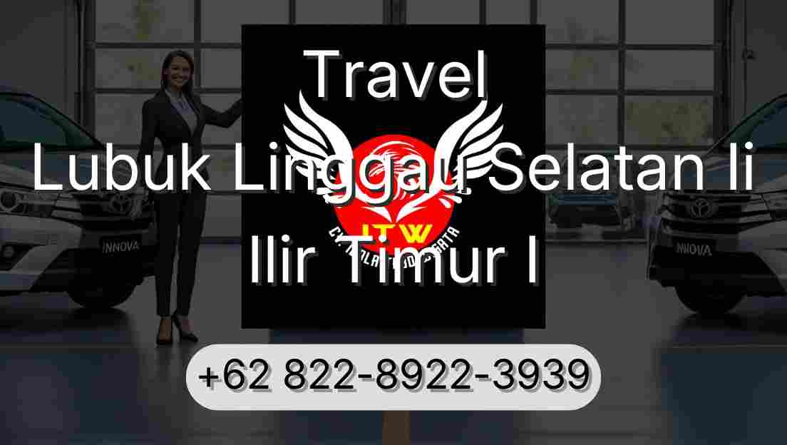 Travel Lubuk Linggau Selatan Ii Ilir Timur I