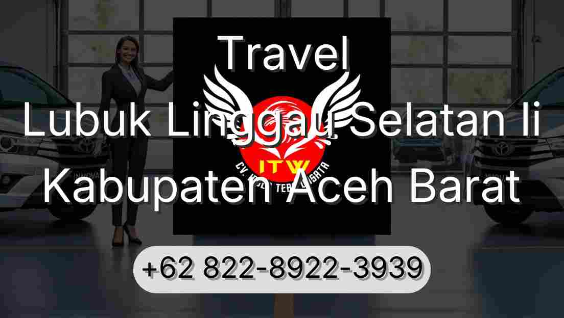 Travel Lubuk Linggau Selatan Ii Kabupaten Aceh Barat