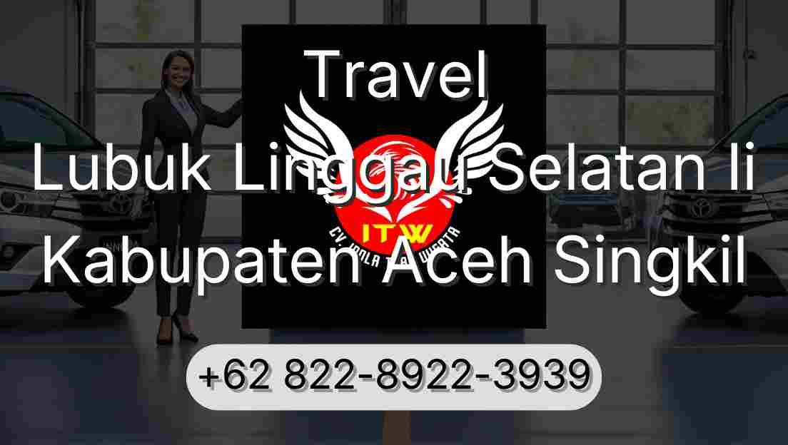 Travel Lubuk Linggau Selatan Ii Kabupaten Aceh Singkil