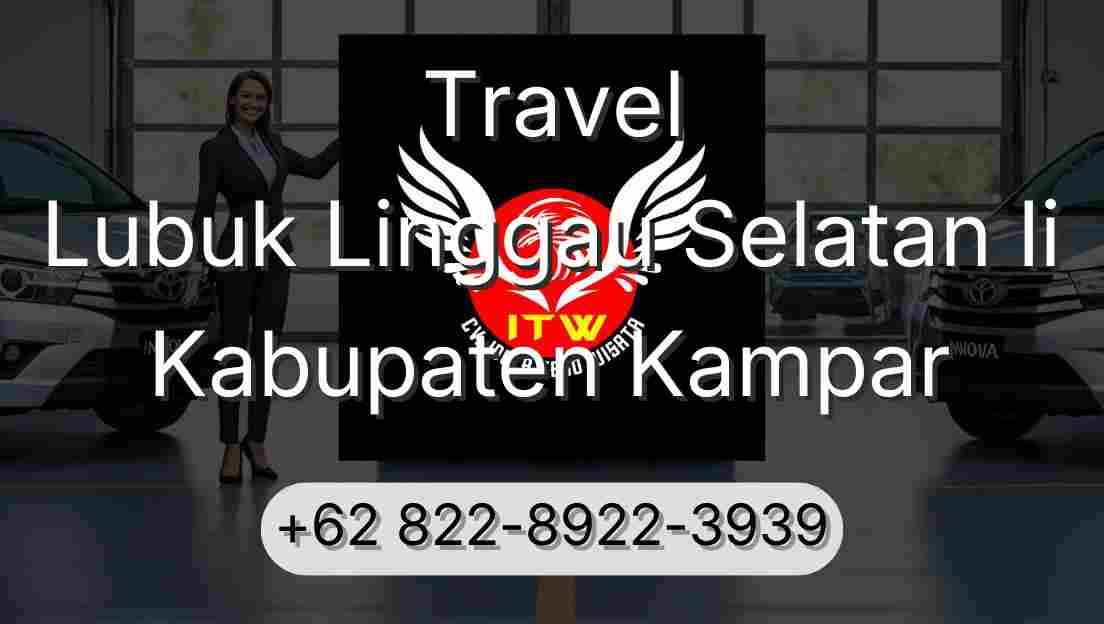Travel Lubuk Linggau Selatan Ii Kabupaten Kampar