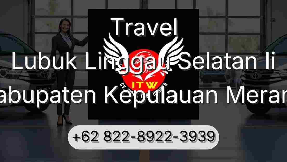 Travel Lubuk Linggau Selatan Ii Kabupaten Kepulauan Meranti