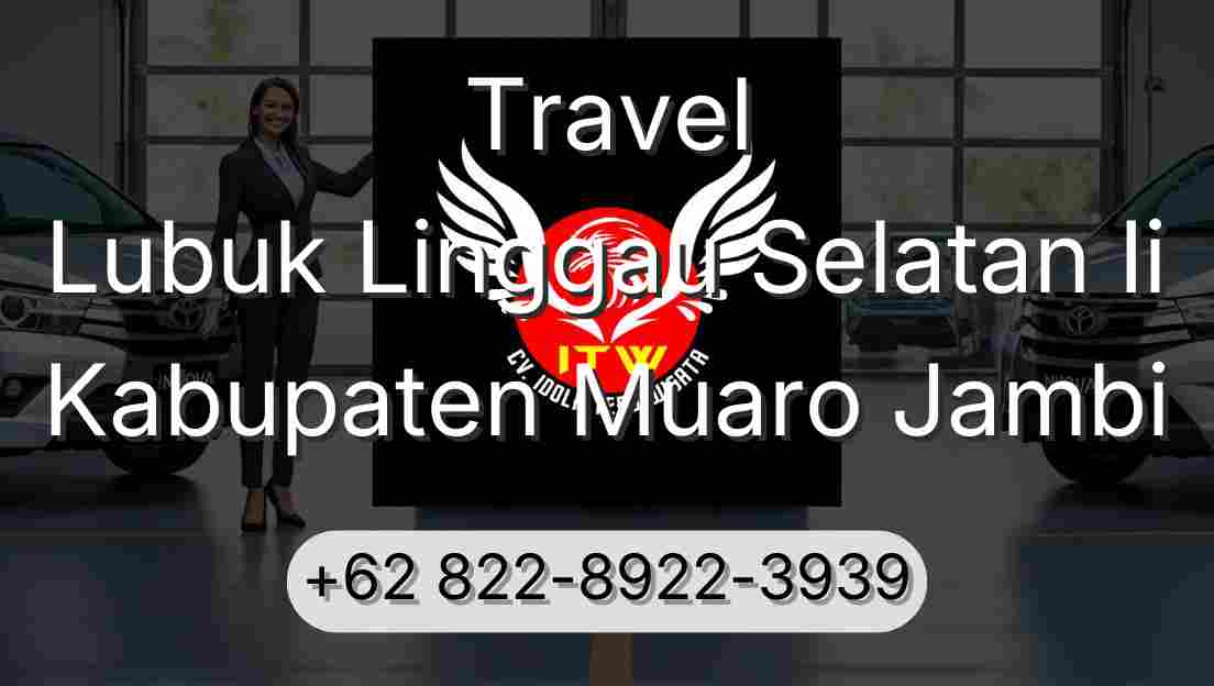 Travel Lubuk Linggau Selatan Ii Kabupaten Muaro Jambi