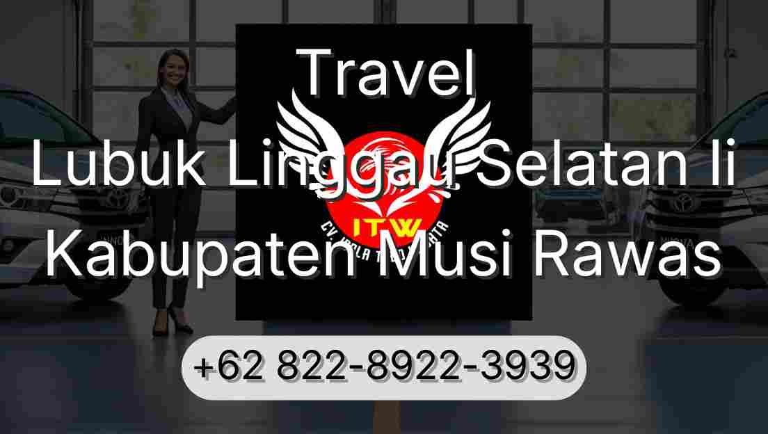 Travel Lubuk Linggau Selatan Ii Kabupaten Musi Rawas