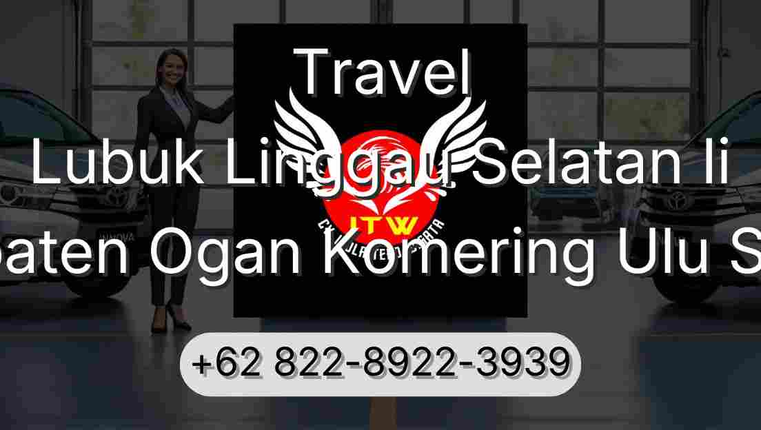 Travel Lubuk Linggau Selatan Ii Kabupaten Ogan Komering Ulu Selatan