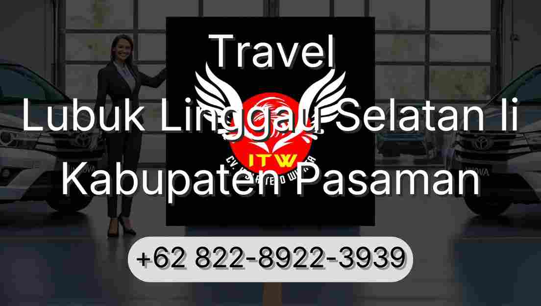 Travel Lubuk Linggau Selatan Ii Kabupaten Pasaman