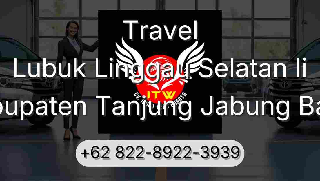 Travel Lubuk Linggau Selatan Ii Kabupaten Tanjung Jabung Barat