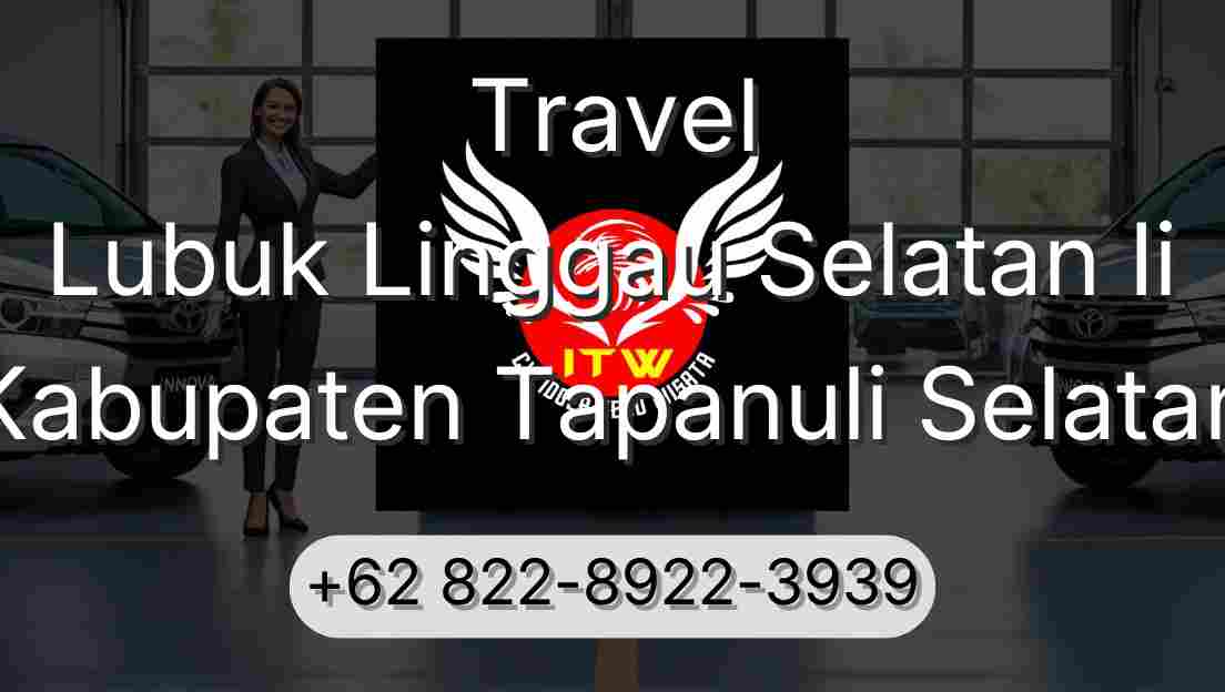 Travel Lubuk Linggau Selatan Ii Kabupaten Tapanuli Selatan