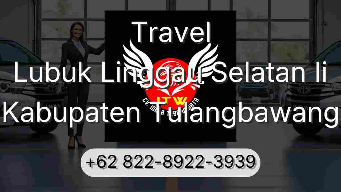 Travel Lubuk Linggau Selatan Ii Kabupaten Tulangbawang