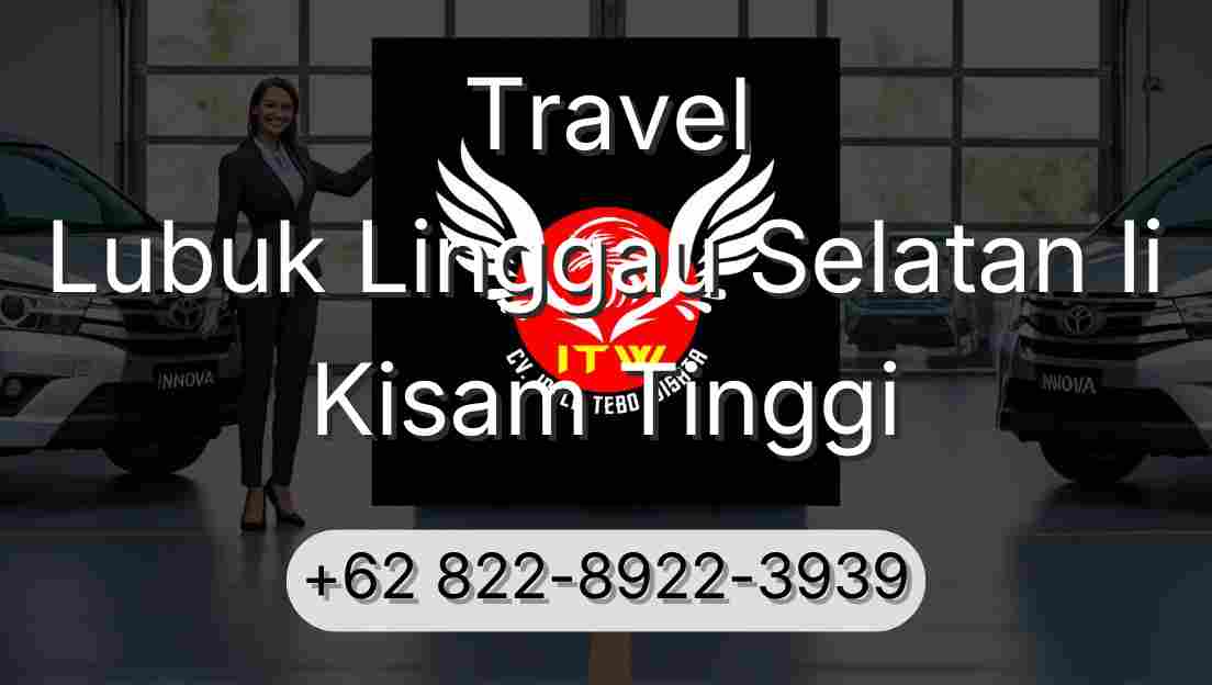 Travel Lubuk Linggau Selatan Ii Kisam Tinggi
