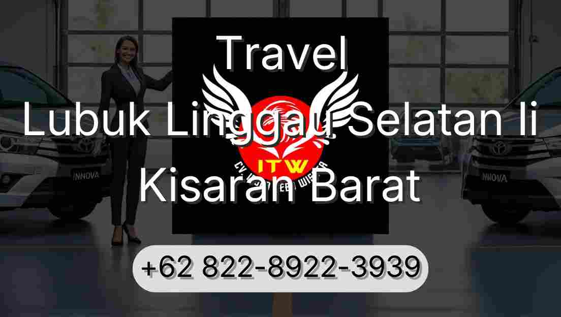 Travel Lubuk Linggau Selatan Ii Kisaran Barat