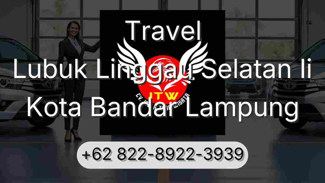 Travel Lubuk Linggau Selatan Ii Kota Bandar Lampung