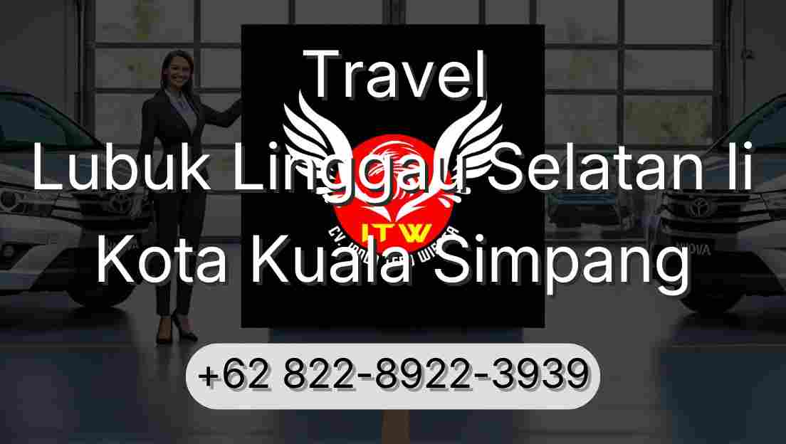 Travel Lubuk Linggau Selatan Ii Kota Kuala Simpang