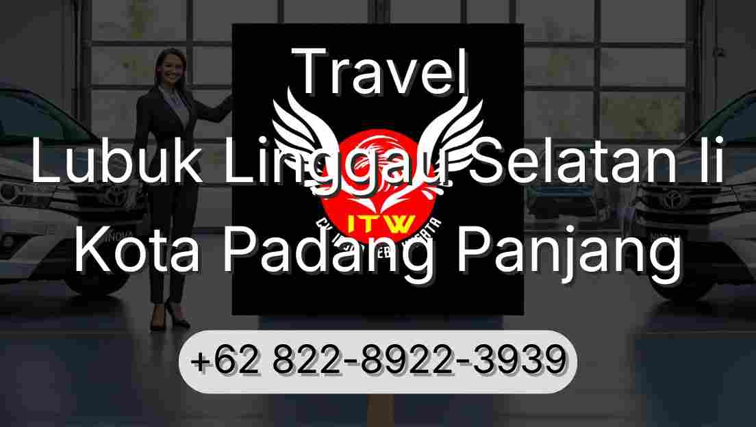 Travel Lubuk Linggau Selatan Ii Kota Padang Panjang