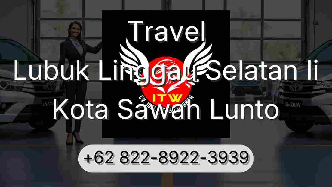 Travel Lubuk Linggau Selatan Ii Kota Sawah Lunto