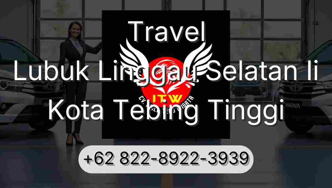 Travel Lubuk Linggau Selatan Ii Kota Tebing Tinggi
