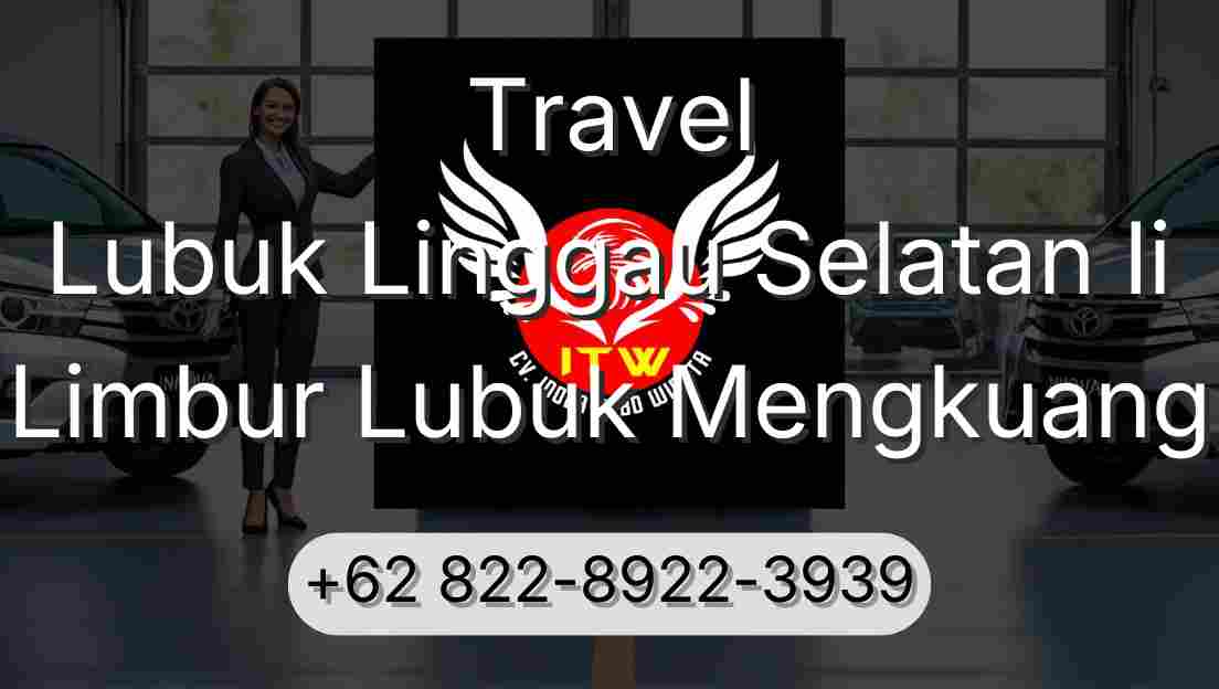 Travel Lubuk Linggau Selatan Ii Limbur Lubuk Mengkuang