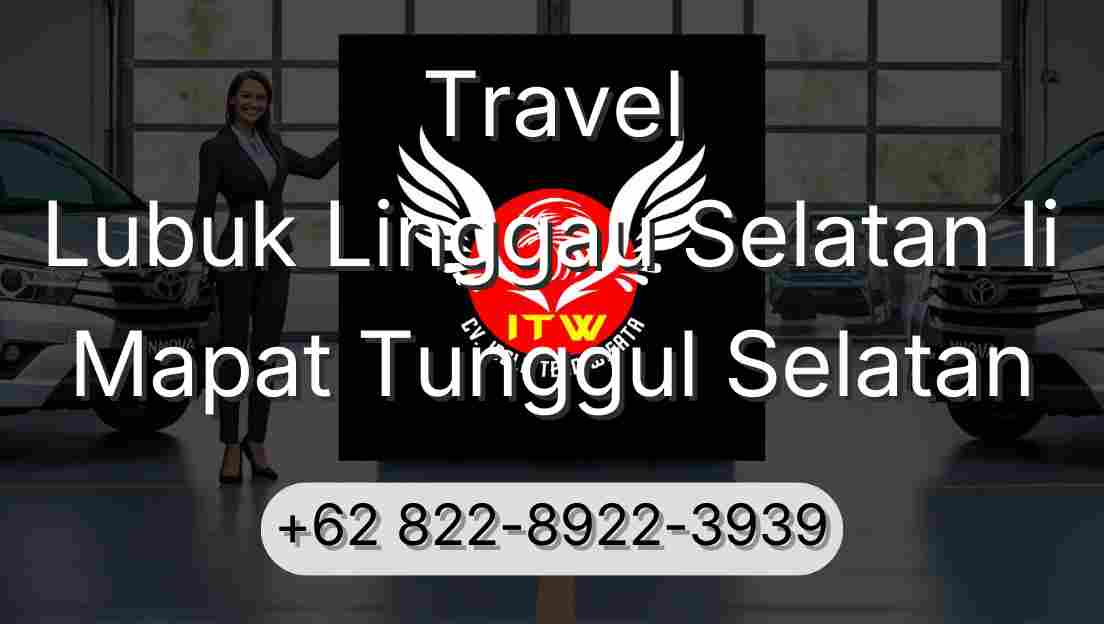 Travel Lubuk Linggau Selatan Ii Mapat Tunggul Selatan