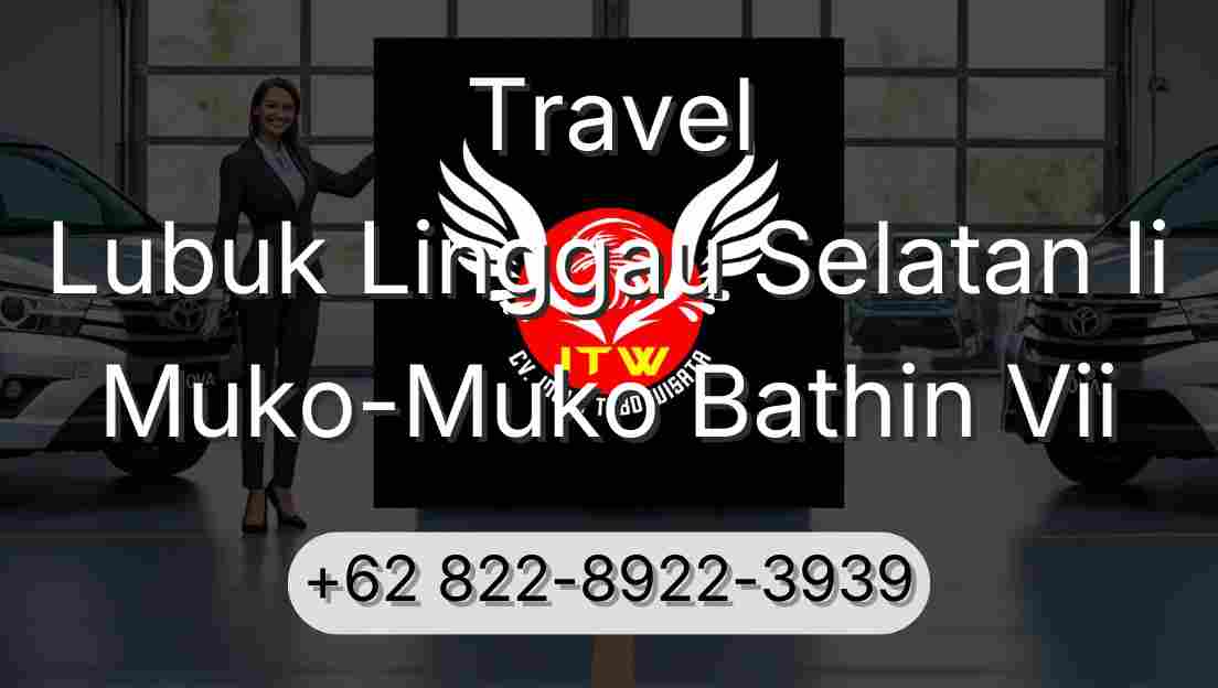 Travel Lubuk Linggau Selatan Ii Muko-Muko Bathin Vii