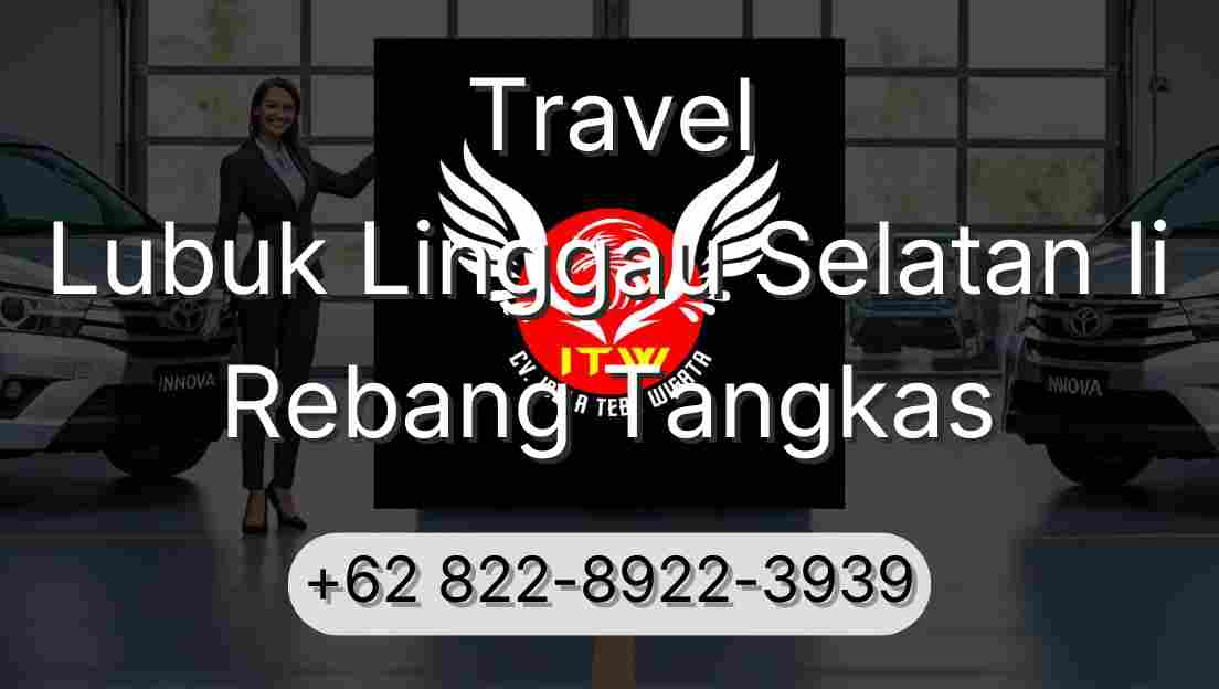 Travel Lubuk Linggau Selatan Ii Rebang Tangkas