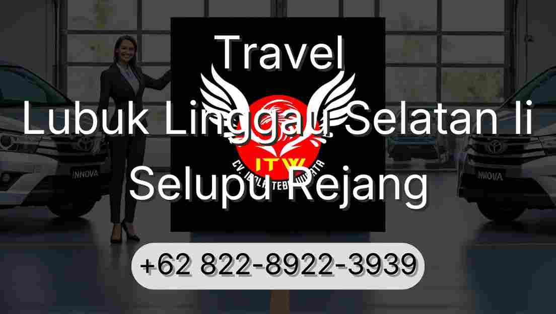 Travel Lubuk Linggau Selatan Ii Selupu Rejang