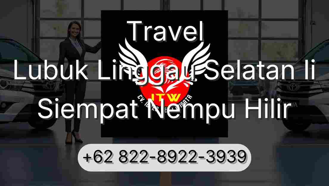 Travel Lubuk Linggau Selatan Ii Siempat Nempu Hilir