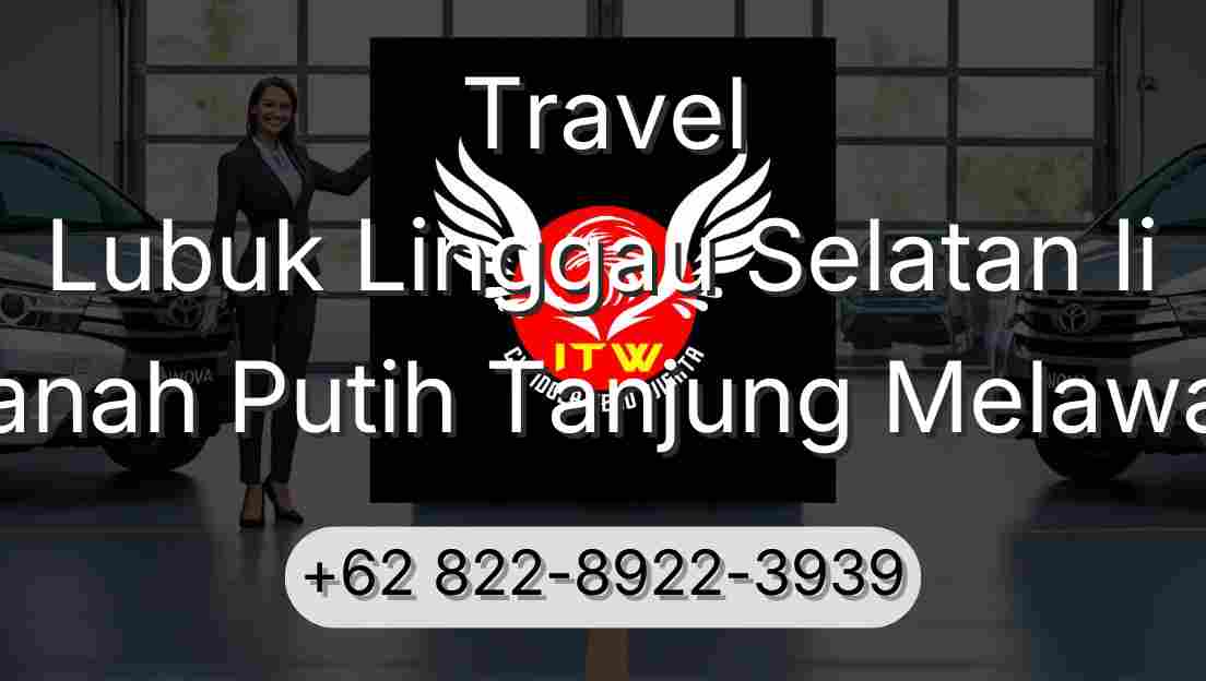 Travel Lubuk Linggau Selatan Ii Tanah Putih Tanjung Melawan