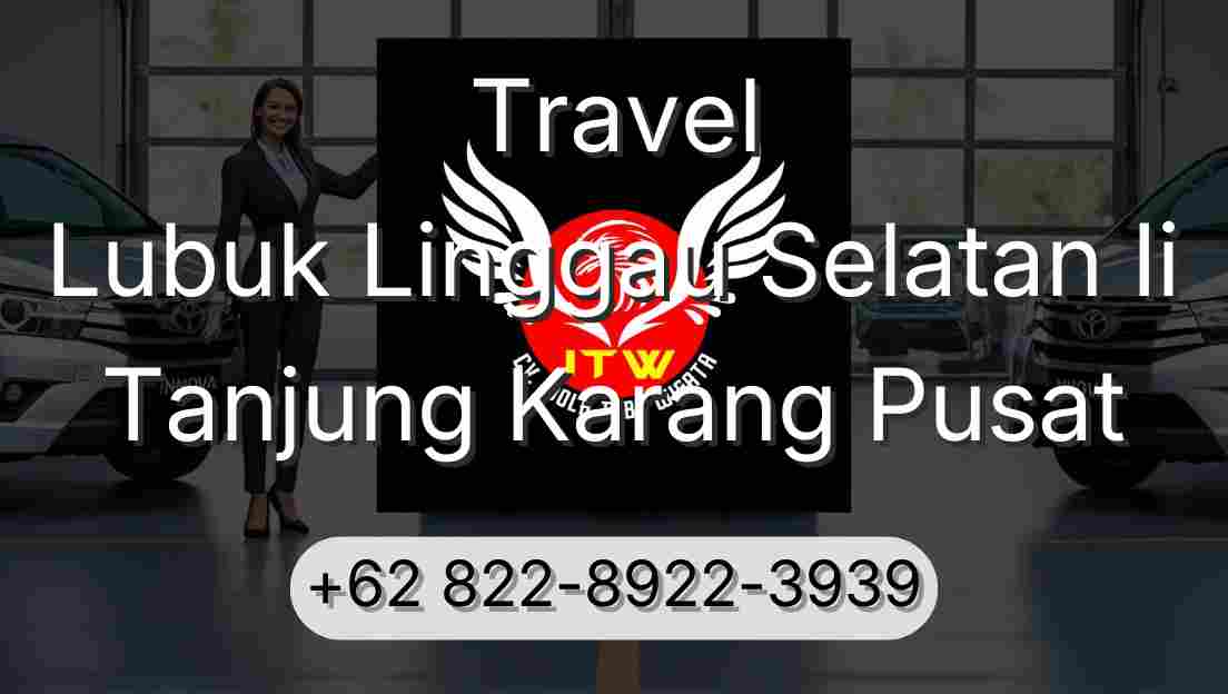 Travel Lubuk Linggau Selatan Ii Tanjung Karang Pusat