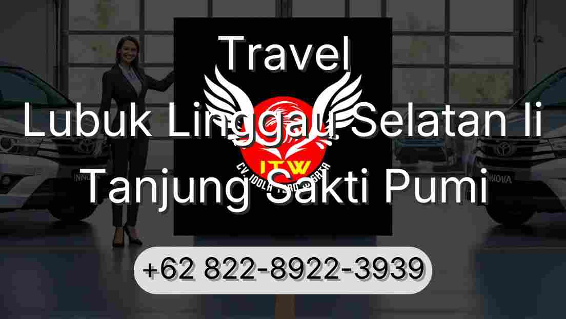 Travel Lubuk Linggau Selatan Ii Tanjung Sakti Pumi