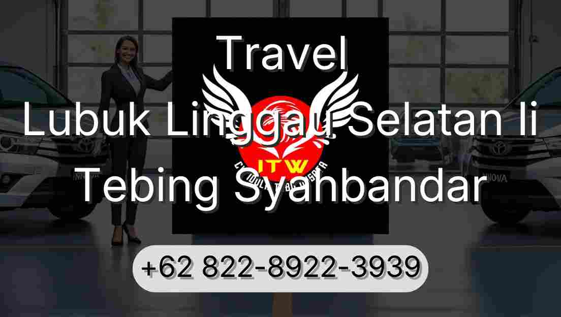 Travel Lubuk Linggau Selatan Ii Tebing Syahbandar