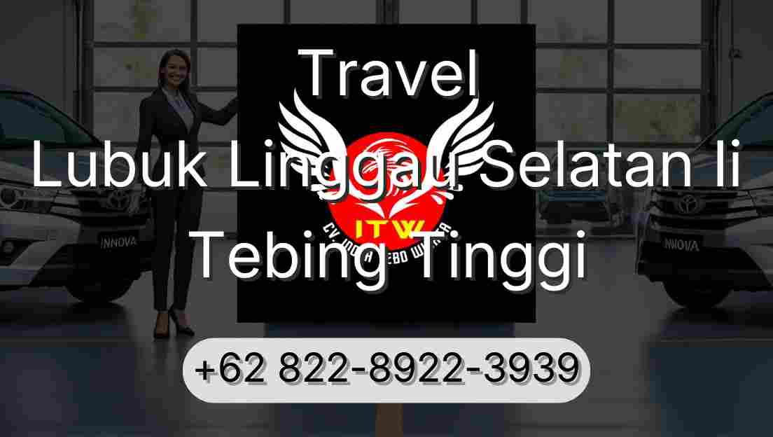 Travel Lubuk Linggau Selatan Ii Tebing Tinggi