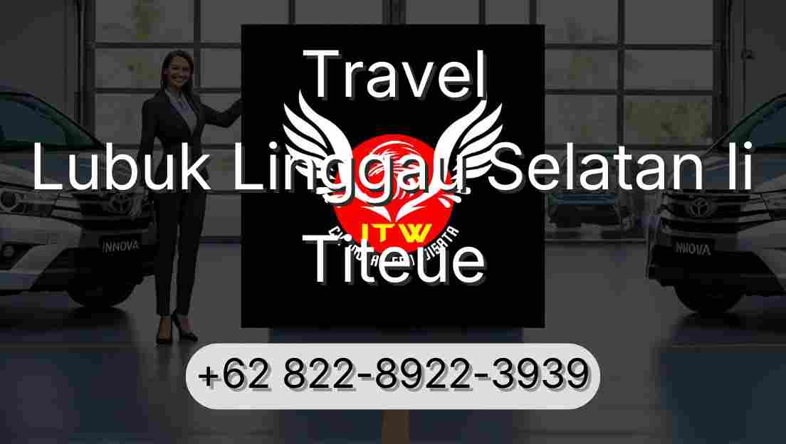 Travel Lubuk Linggau Selatan Ii Titeue