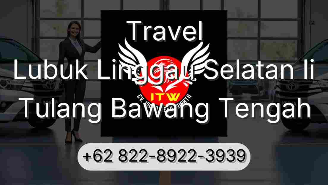 Travel Lubuk Linggau Selatan Ii Tulang Bawang Tengah