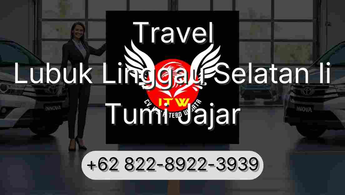 Travel Lubuk Linggau Selatan Ii Tumi Jajar