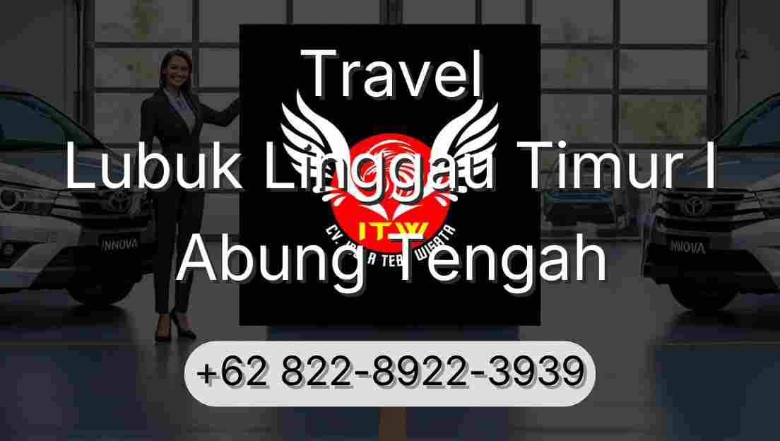 Travel Lubuk Linggau Timur I Abung Tengah