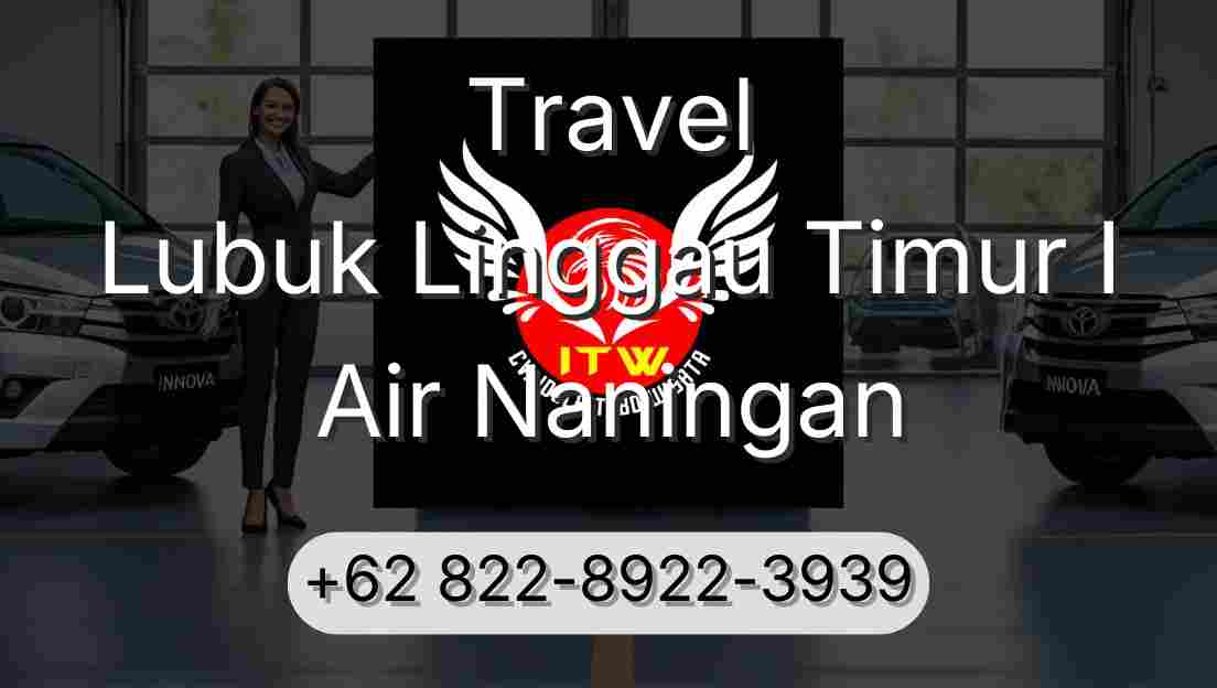 Travel Lubuk Linggau Timur I Air Naningan