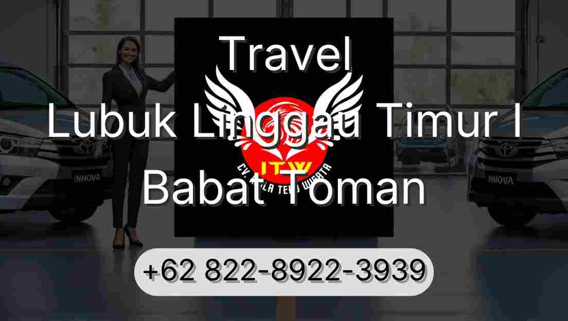 Travel Lubuk Linggau Timur I Babat Toman