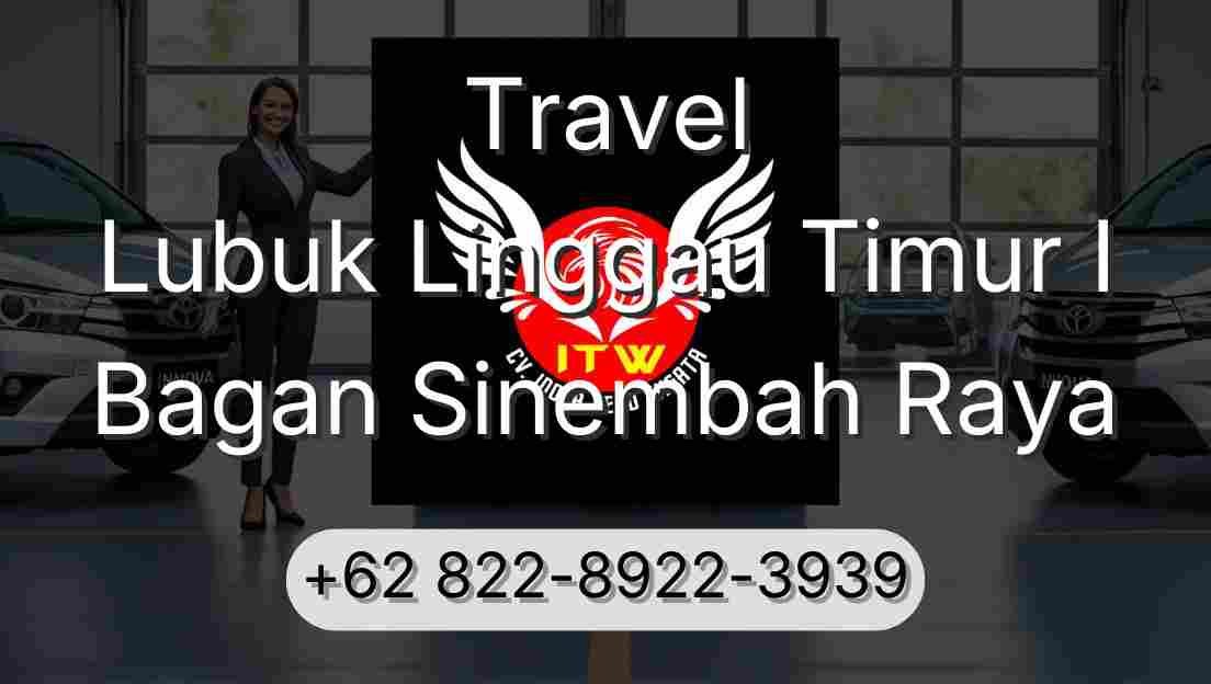 Travel Lubuk Linggau Timur I Bagan Sinembah Raya