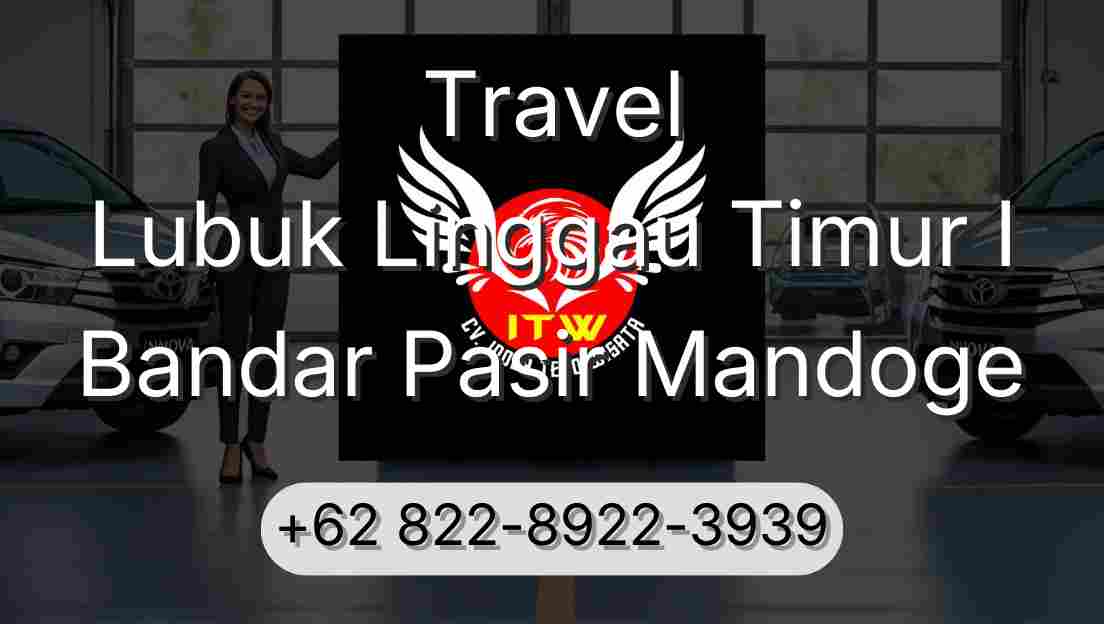 Travel Lubuk Linggau Timur I Bandar Pasir Mandoge