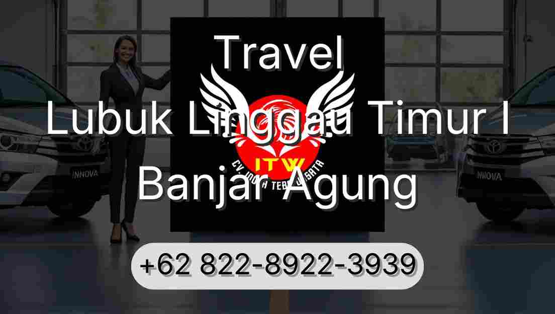 Travel Lubuk Linggau Timur I Banjar Agung