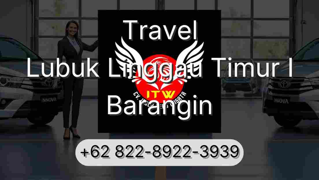 Travel Lubuk Linggau Timur I Barangin