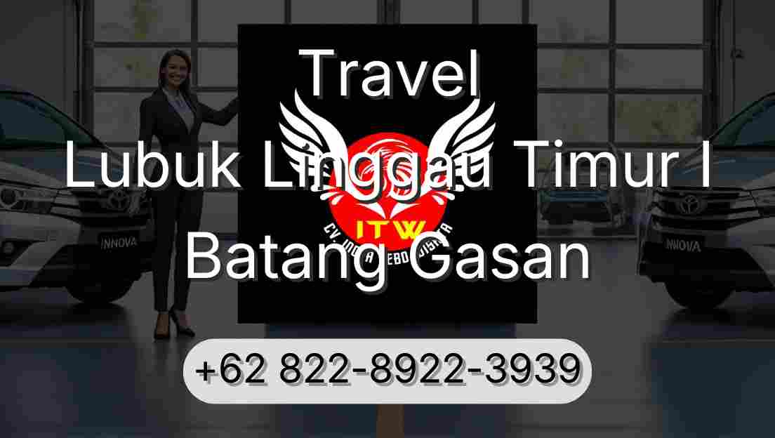 Travel Lubuk Linggau Timur I Batang Gasan