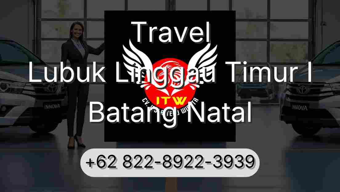 Travel Lubuk Linggau Timur I Batang Natal