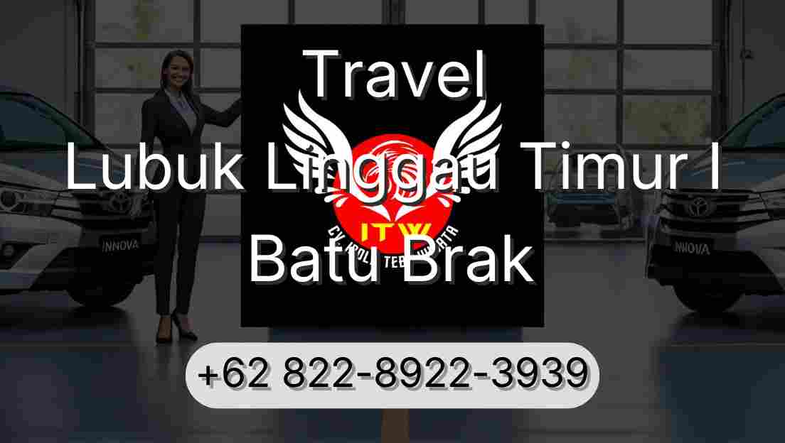 Travel Lubuk Linggau Timur I Batu Brak