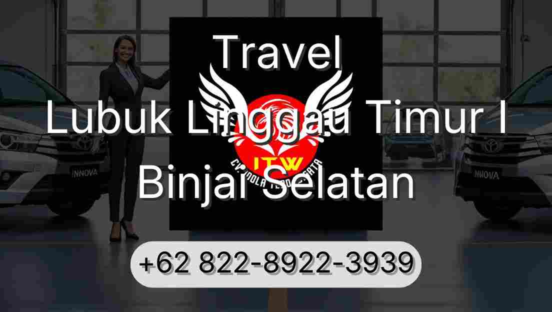 Travel Lubuk Linggau Timur I Binjai Selatan