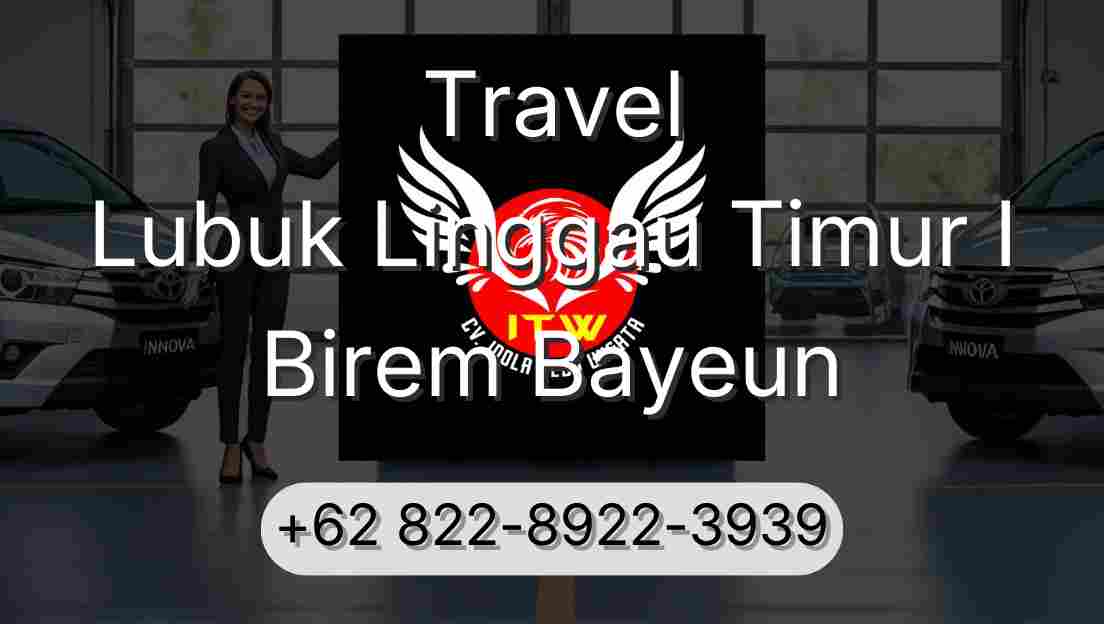 Travel Lubuk Linggau Timur I Birem Bayeun