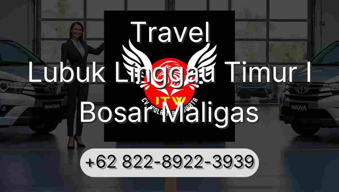 Travel Lubuk Linggau Timur I Bosar Maligas