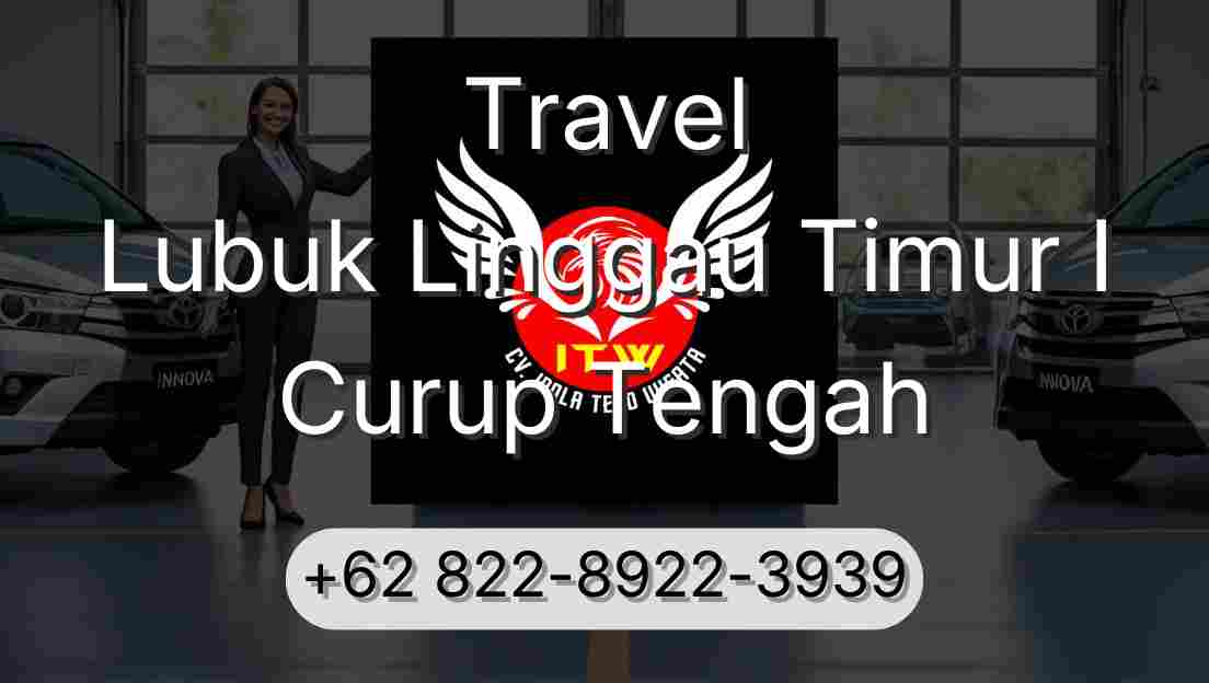Travel Lubuk Linggau Timur I Curup Tengah